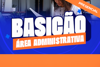 BASICÃO ÁREA ADMINISTRATIVA NOITE (PRESENCIAL)