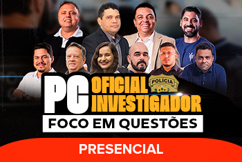 PC OFICIAL INVESTIGADOR – FOCO EM QUESTÕES TARDE (PRESENCIAL)