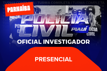 PC PI: OFICIAL INVESTIGADOR - PARNAÍBA