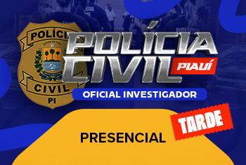 PC PI: OFICIAL INVESTIGADOR - TARDE (PRESENCIAL)