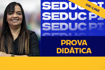 SEDUC PI: PROVA DIDÁTICA - ONLINE