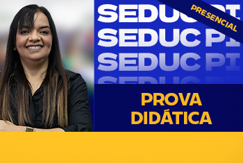 SEDUC PI: PROVA DIDÁTICA - PRESENCIAL