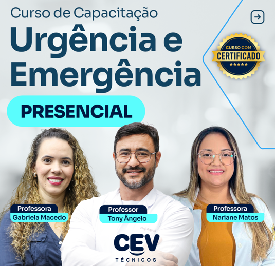 CEV Técnicos lança curso de “Capacitação em Urgência e Emergência”