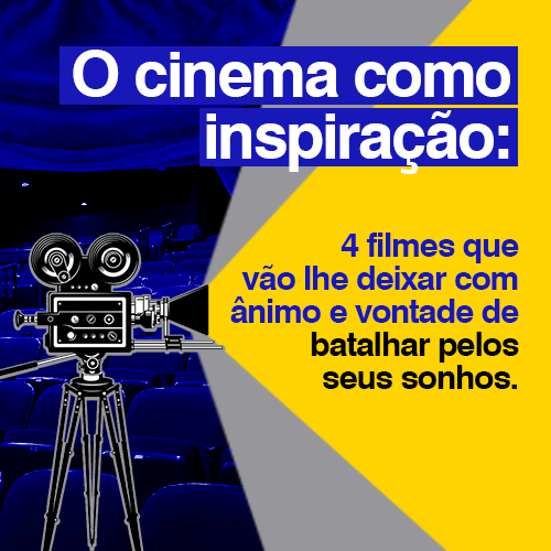 O cinema como fonte de inspiração: confira as dicas que o CEV Concursos traz de filmes que vão lhe deixar com mais ânimo e vontade de batalhar pelos seus sonhos