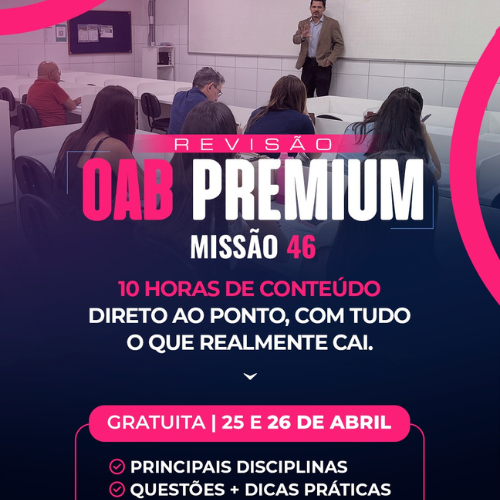 Revisão OAB Premium - Missão 46: 10 horas para chegar pronto na prova