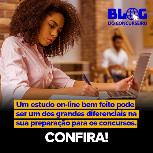 Um estudo on-line bem feito pode ser um dos grandes diferenciais na sua preparação para os concursos. Confira!