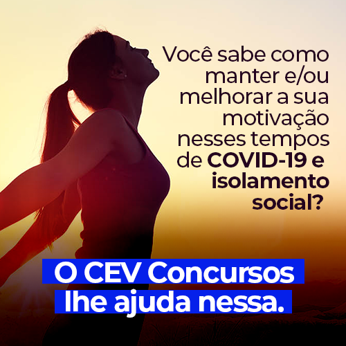 Você sabe como manter e/ou melhorar a sua motivação nesses tempos de COVID-19 e isolamento social?