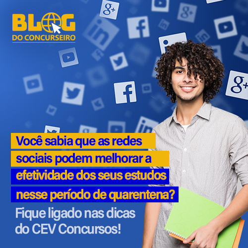 Você sabia que as redes sociais podem melhorar a efetividade dos seus estudos nesse período de quarentena? Fique ligado nas dicas do CEV Concursos!