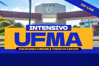 INTENSIVO UFMA - DISCIPLINA COMUNS A TODOS OS CARGOS (ONLINE)