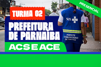 TURMA 02: ACS E ACE – PREFEITURA DE PARNAÍBA