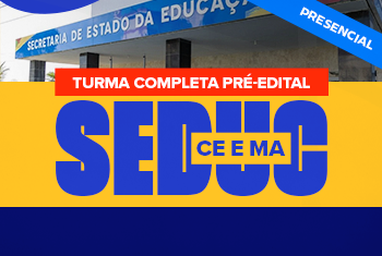 TURMA: SEDUC CE/MA - PRESENCIAL